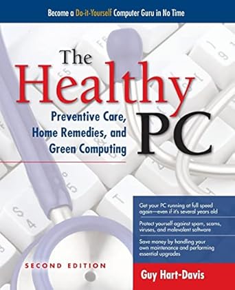 the healthy pc preventive care home remedies and green computing 1st edition guy hart davis 0071752919,