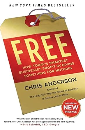 free how todays smartest businesses profit by giving something for nothing 1st edition chris anderson