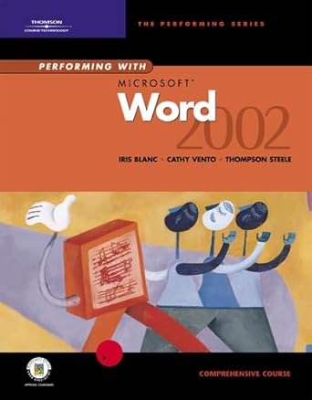 performing with microsoft word 2002 comprehensive course 1st edition iris blanc ,cathy vento ,thompson steele