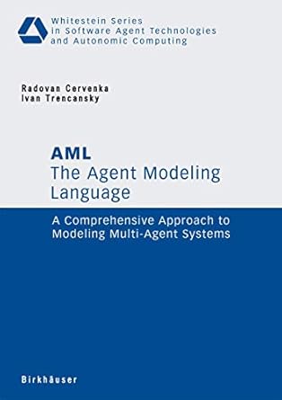 the agent modeling language aml a comprehensive approach to modeling multi agent systems 1st edition radovan
