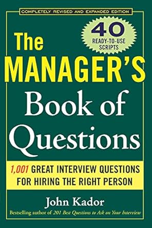 the managers book of questions 1001 great interview questions for hiring the best person 1st edition john