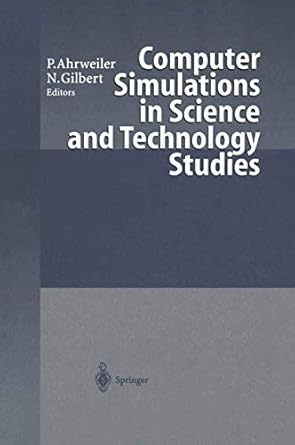 computer simulations in science and technology studies 1st edition petra ahrweiler ,nigel gilbert 3540648712,