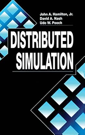 distributed simulation 1st edition john a hamilton ,david a nash ,udo w pooch 0849325900, 978-0849325908