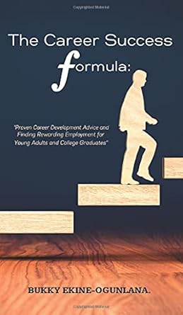 the career success formula proven career development advice and finding rewarding employment for young adults