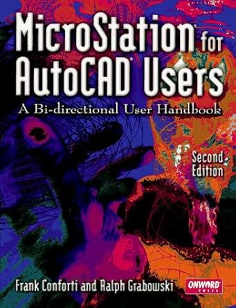microstation for autocad users a bi directional users handbook 1st edition frank conforti ,ralph grabowski