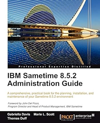 ibm sametime 8 5 2 administration guide 1st edition gabriella davis ,marie l scott ,thomas duff 1849683042,