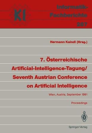 7 osterreichische artificial intelligence tagung / seventh austrian conference on artificial intelligence