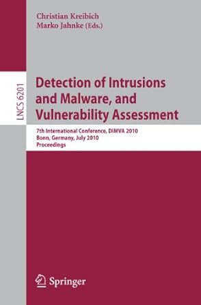 detection of intrusions and malware and vulnerability assessment 7th international conference dimva 2010 bonn