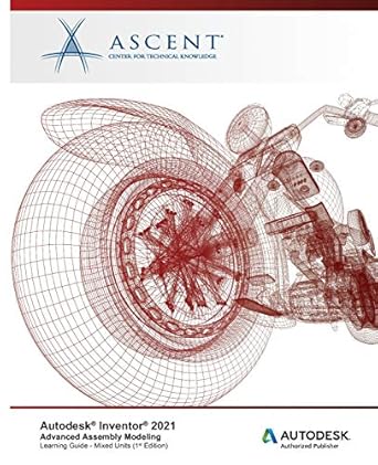 autodesk inventor 2021 advanced assembly modeling autodesk authorized publisher 1st edition ascent center for