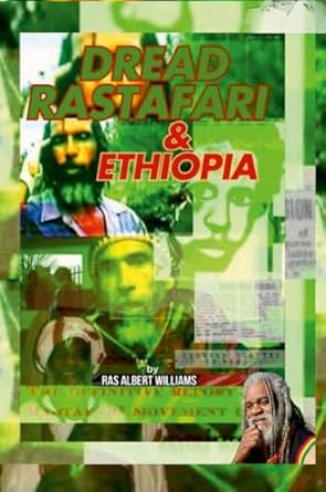 dread rastafari and ethiopia the definitive historical report of the beginning and the rise of the rastafari