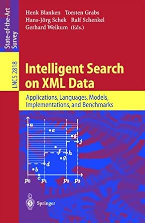 intelligent search on xml data applications languages models implementations and benchmarks 1st edition henk
