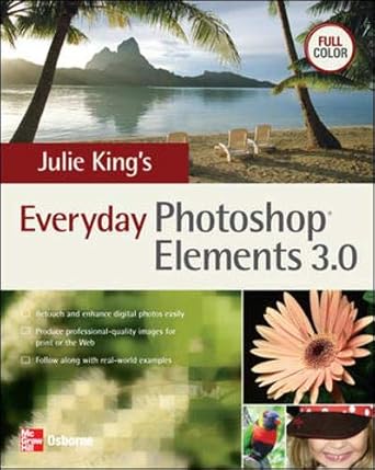 julie kings everyday photoshop elements 3 1st edition julie adair king 0072256818, 978-0072256819