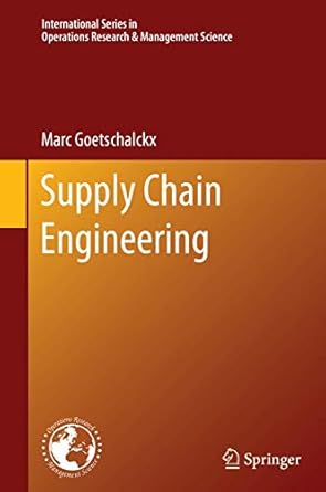 supply chain engineering 1st edition marc goetschalckx 1441965114, 978-1441965110