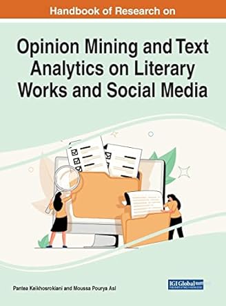 handbook of research on opinion mining and text analytics on literary works and social media 1st edition