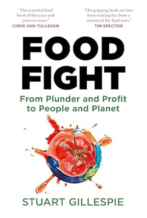 food fight from plunder and profit to people and planet 1st edition stuart gillespie 1443475297,