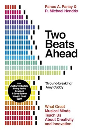 two beats ahead what great musical minds teach us about creativity and innovation 1st edition panos a panay