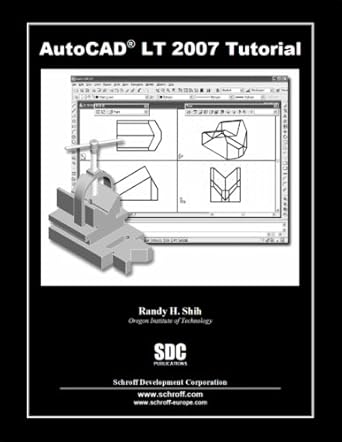 autocad lt 2007 tutorial 1st edition randy shih 1585032948, 978-1585032945