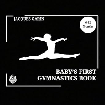 babys first gymnastics book black and white high contrast baby book 0 12 months on gymnastics 1st edition