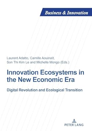 innovation ecosystems in the new economic era digital revolution and ecological transition 1st edition
