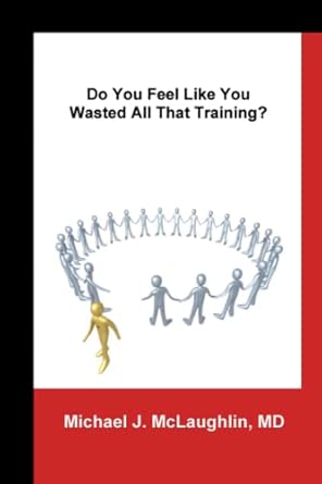 do you feel like you wasted all that training answers about transitioning to non clinical careers for
