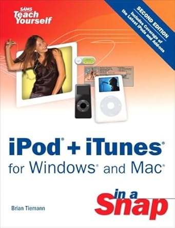 ipod + itunes for windows and mac in a snap 1st edition brian tiemann 0672328992, 978-0672328992