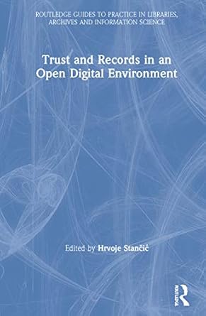 trust and records in an open digital environment 1st edition hrvoje stancic 0367432005, 978-0367432003