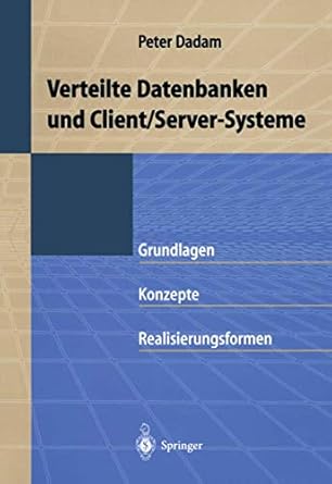verteilte datenbanken und client/server systeme grundlagen konzepte und realisierungsformen 1st edition peter