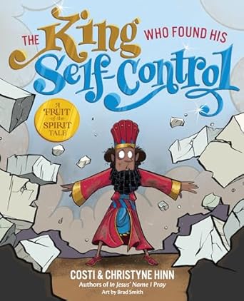 the king who found his self control 1st edition costi hinn ,christyne hinn ,brad smith 0736987487,