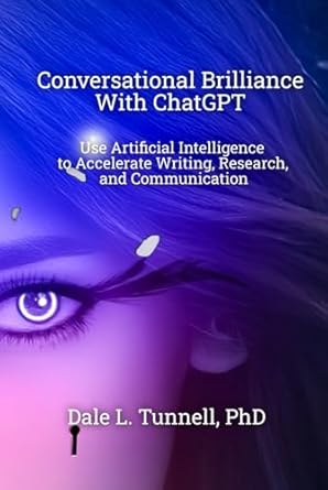 conversational brilliance with chatgpt use artificial intelligence to accelerate writing research and