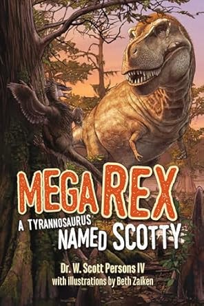 mega rex a tyrannosaurus named scotty 1st edition dr w scott persons iv ,beth zaiken 1550179055,