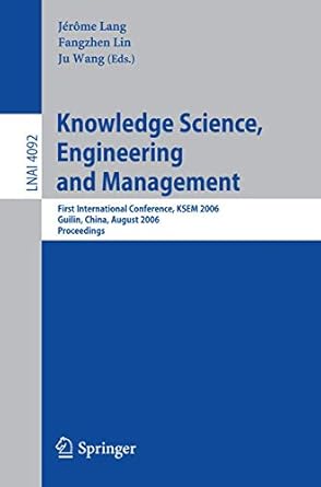knowledge science engineering and management first international conference ksem 2006 guilin china august 5 8