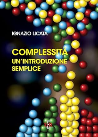 complessita unintroduzione semplice 1st edition ignazio licata 8883233646, 978-8883233647