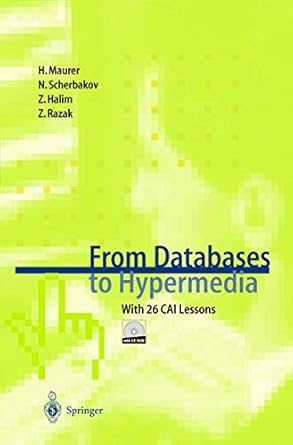 from databases to hypermedia with 26 cai lessons 1st edition hermann maurer ,nick scherbakov ,zahran halim