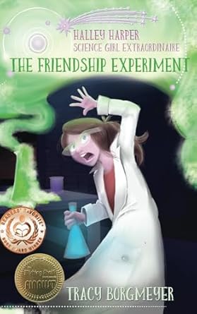 halley harper science girl extraordinaire the friendship experiment 1st edition tracy borgmeyer 1732528519,