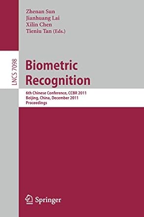 biometric recognition 6th chinese conference ccbr 2011 beijing china december 3 4 2011 proceedings 1st