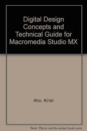 digital design concepts and technical guide for macromedia studio mx 1st edition kirsti aho ,anuja dharkar
