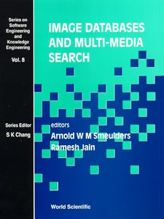 image databases and multi media search 1st edition arnold smeulders ,ramesh jain 9810233272, 978-9810233273