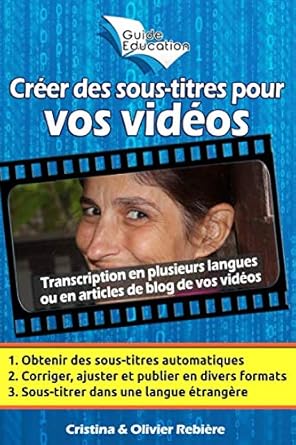 creer des sous titres pour vos videos transcription en plusieurs langues ou en articles de blog de vos videos