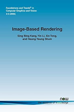 image based rendering in computer graphics and vision 1st edition sing bing kang ,yin li ,xin tong ,heung