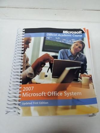 microsoft office 2007 updated   with evaluation software 1st edition microsoft official academic course