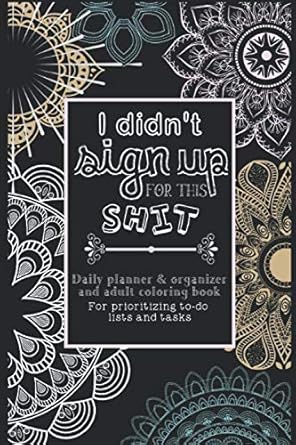 daily planner and organizer and adult coloring book for prioritizing to do lists and tasks 1st edition bang
