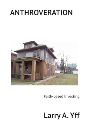 anthroveration faith based investing 1st edition larry a yff 1799166538, 978-1799166535