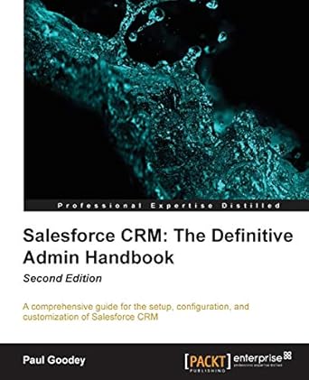 salesforce crm the definitive admin handbook 1st edition paul goodey 1782170529, 978-1782170525
