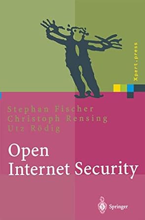 open internet security von den grundlagen zu den anwendungen 1st edition stephan fischer ,christoph rensing