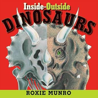 inside outside dinosaurs 1st edition roxie munro 0761456244, 978-0761456247