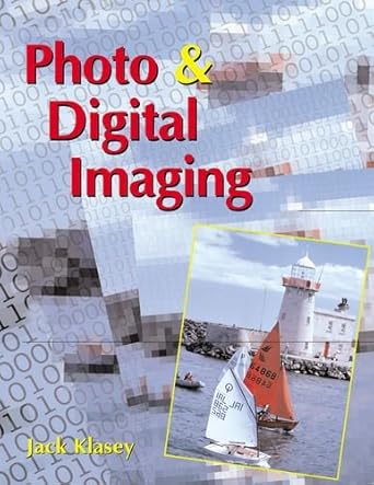 photo and digital imaging 1st edition jack klasey 1566378796, 978-1566378796