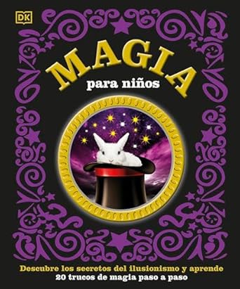 magia para ninos descubre los secretos del ilusionismo y aprende 1st edition dk 0744059585, 978-0744059588