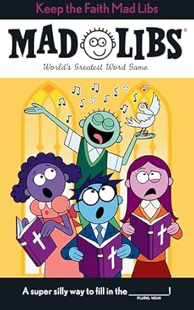 keep the faith mad libs worlds greatest word game about christianity 1st edition heather buchta ,mad libs