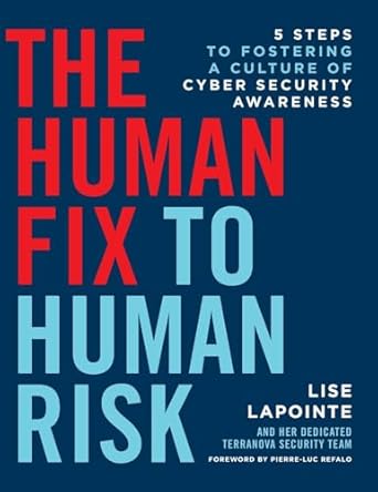 the human fix to human risk 5 steps to fostering a culture of cyber security awareness 1st edition lise