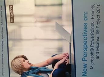 new perspectives on microsoft powerpoint excel and microsoft project 2010 1st edition parsons oja ageloff